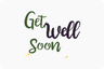 Get Well Soon